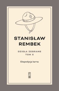 Ekspedycja karna. Utwory rozproszone i listy. Dzieła zebrane. Tom 10