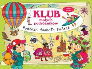 KLUB MAŁYCH PODRÓŻNIKÓW. PODRÓŻE DOOKOŁA POLSKI
