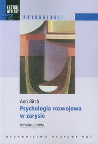 PSYCHOLOGIA ROZWOJOWA W ZARYSIE