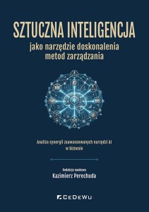 Sztuczna inteligencja jako narzędzie doskonalenia metod zarządzania