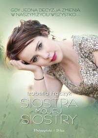 SIOSTRA MOJEJ SIOSTRY IZABELLA FRĄCZYK