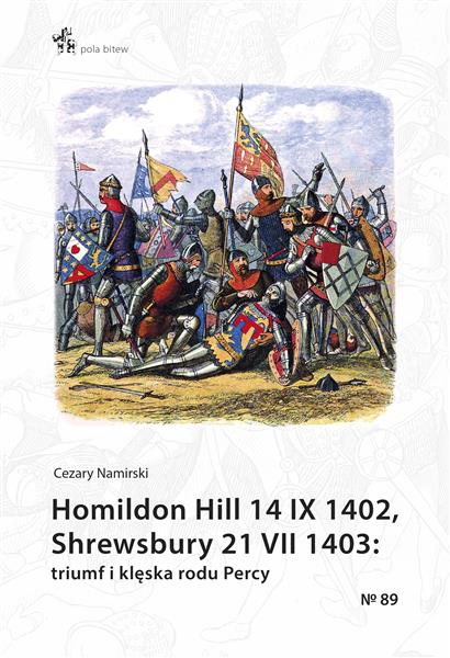 HOMILDON HILL 14 IX 1402, SHREWSBURY 21 VII 1403: