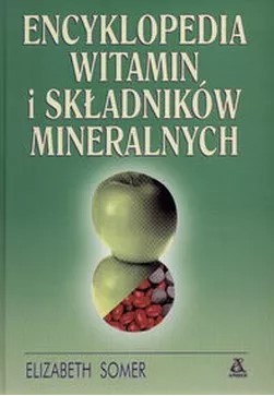 ENCYKLOPEDIA WITAMIN I SKŁADNIKÓW MINERALNYCH
