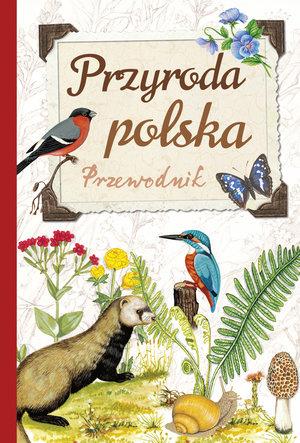 PRZYRODA POLSKA. PRZEWODNIK