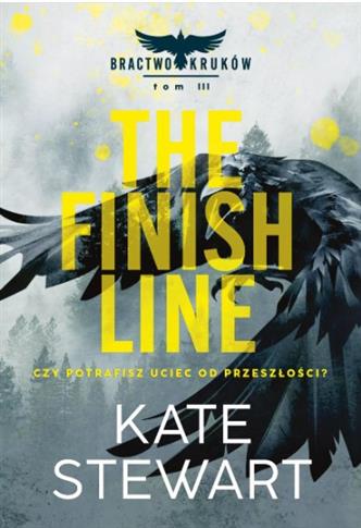 The Finish Line. Bractwo Kruków. Tom 3