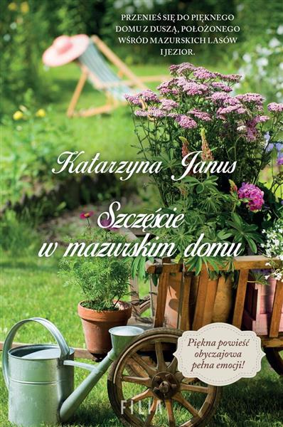 SZCZĘŚCIE W MAZURSKIM DOMU