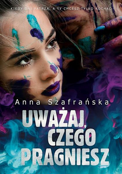 UWAŻAJ, CZEGO PRAGNIESZ