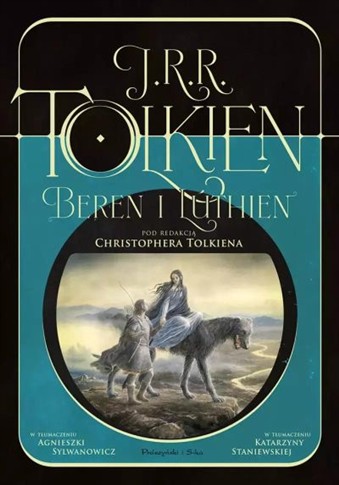BEREN I LÚTHIEN. POD REDAKCJĄ CHRISTOPHERA TOLKIEN