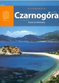 CZARNOGÓRA. FIORD NA ADRIATYKU. PRZEWODNIK. SERIA: