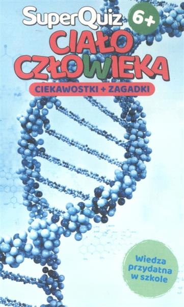 SUPERQUIZ CIAŁO CZŁOWIEKA 6+