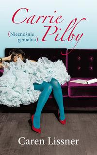 CARRIE PILBY NIEZNOŚNIE GENIALNA