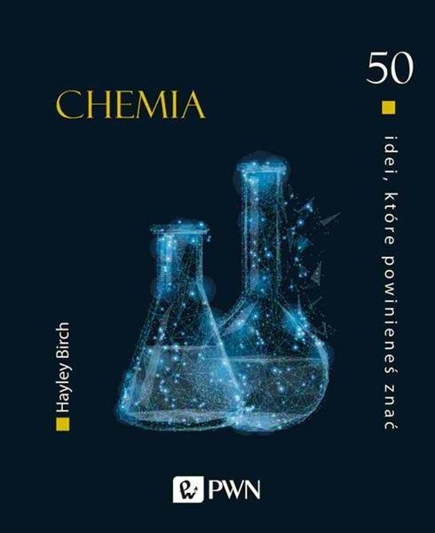 50 IDEI KTÓRE POWINIENEŚ ZNAĆ CHEMIA