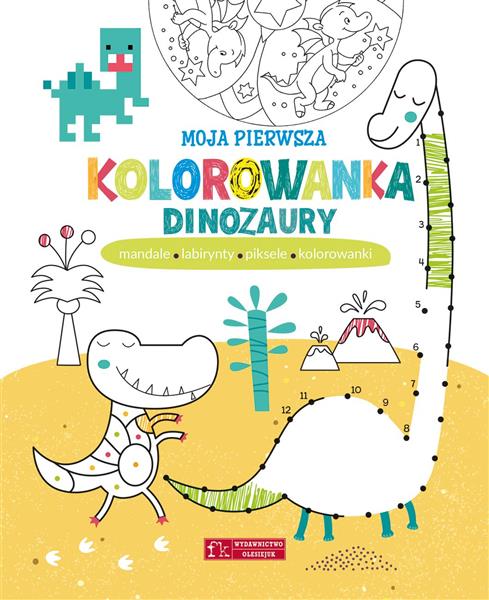 MOJA PIERWSZA KOLOROWANKA. DINOZAURY