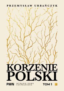 Korzenie Polski. Tom 1