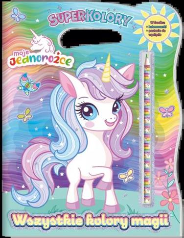 MOJE JEDNOROŻCE. MOJE JEDNOROŻCE. SUPERKOLORY. WSZ