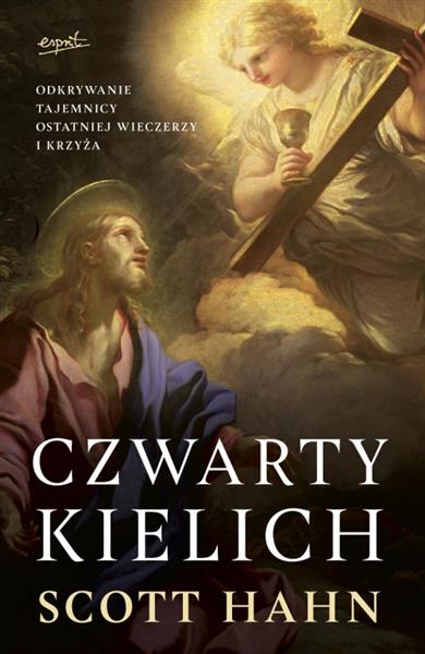 CZWARTY KIELICH. ODKRYWANIE TAJEMNICY OSTATNIEJ WI