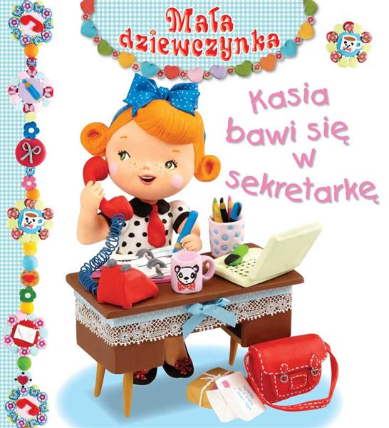 MAŁA DZIEWCZYNKA. KASIA BAWI SIĘ W SEKRETARKĘ