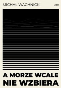 A morze wcale nie wzbiera