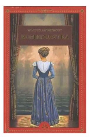 KOMEDIANTKA WŁADYSŁAW REYMONT