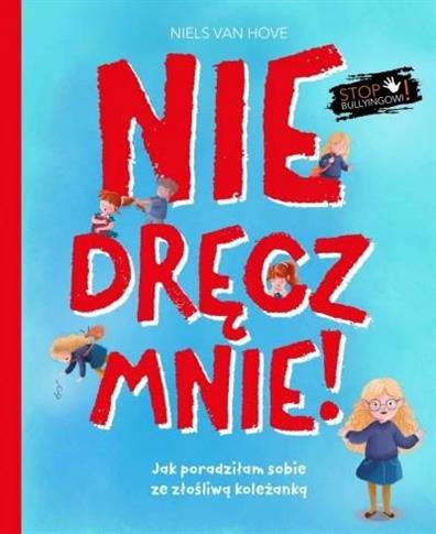 Nie dręcz mnie! Jak poradziłam sobie z