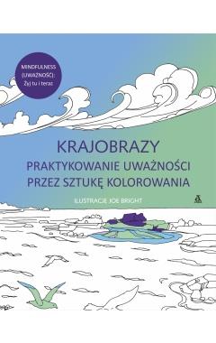 KRAJOBRAZY. PRAKTYKOWANIE UWAŻNOŚCI PRZEZ SZTUKĘ..