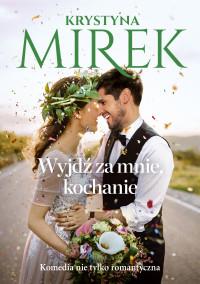 WYJDŹ ZA MNIE, KOCHANIE
