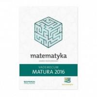 VADEMECUM. MATURA 2016. MATEMATYKA. ZAKRES ROZSZER