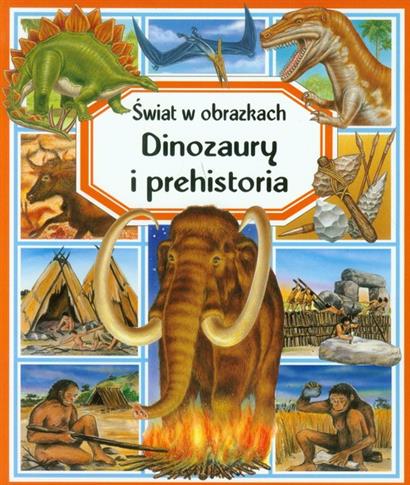 Dinozaury i prehistoria. Świat w obrazkach