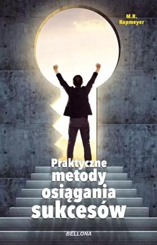 PRAKTYCZNE METODY OSIĄGANIA SUKCESÓW