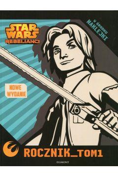 STAR WARS REBELIANCI ROCZNIK TOM1
