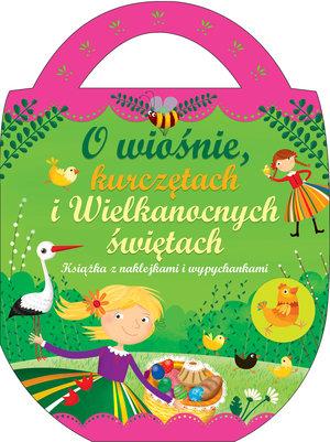 O WIOŚNIE , KURCZĘTACH I WIELKANOCNYCH ŚWIĘTACH