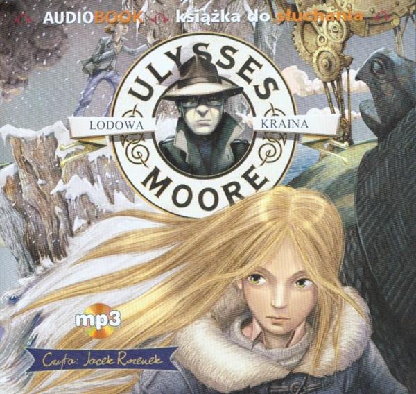 ULYSSES MOORE. TOM 10. LODOWA KRAINA (KSIĄŻKA AUDI
