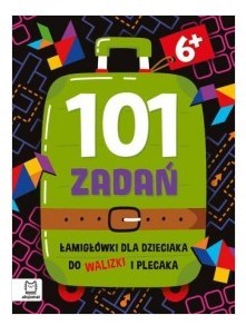 101 ZADAŃ. ŁAMIGŁÓWKI DLA DZIECIAKA DO WALIZKI