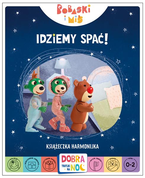 IDZIEMY SPAĆ! KSIĄŻECZKA HARMONIJKA. BOBASKI I MIŚ