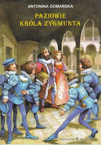 Paziowie króla Zygmumnta Antonina Domańska