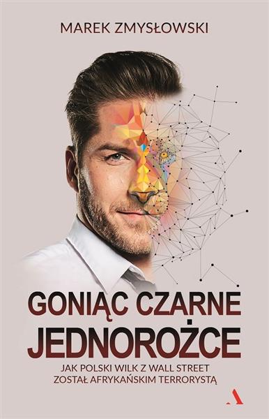 GONIĄC CZARNE JEDNOROŻCE. JAK POLSKI WILK Z WALL S
