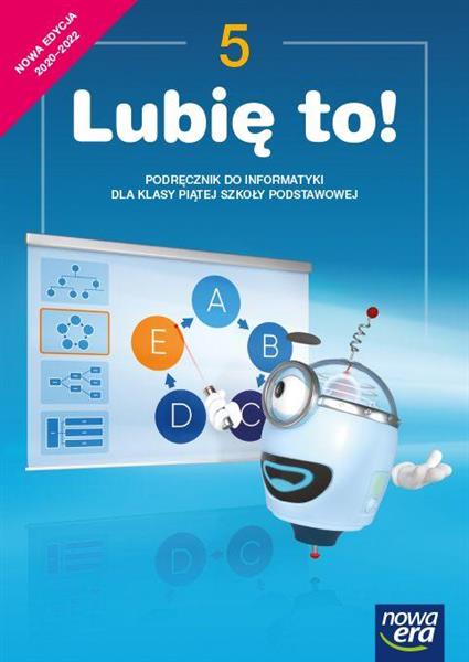 LUBIĘ TO! INFORMATYKA. PODRĘCZNIK DLA KLASY 5 SZKO