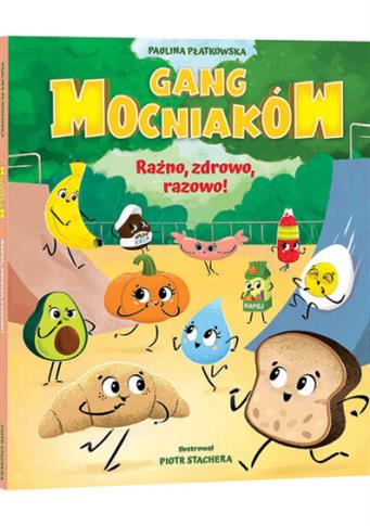 Gang Mocniaków. Raźno, zdrowo, razowo!