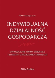 Indywidualna działalność gospodarcza. Uproszczone formy ewidencji i elementy zarządzania finansami