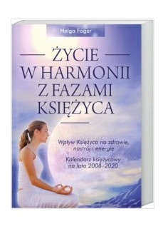 ŻYCIE W HARMONII Z FAZAMI KSIĘŻYCA