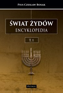 Świat Żydów. Encyklopedia. Tom 1