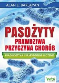 PASOŻYTY PRAWDZIWA PRZYCZYNA CHORÓB DIAGNOST