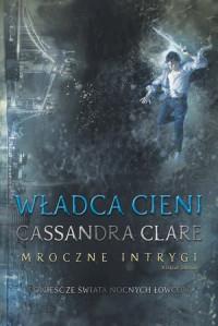 WŁADCA CIENI MROCZNE INTRYGI TOM 2