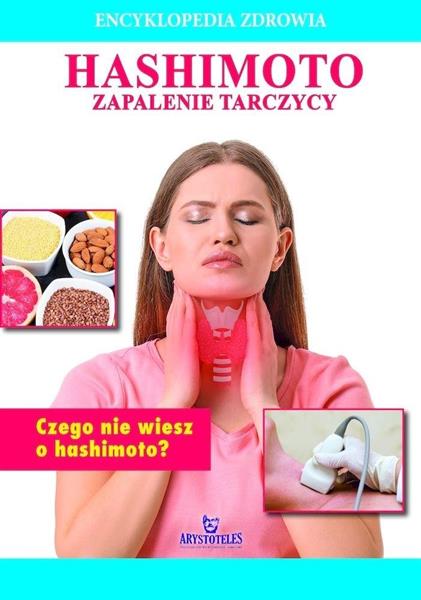 ENCYKLOPEDIA ZDROWIA. HASHIMOTO - ZAPALENIE TARCZY