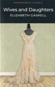 Wives and Daughters. Wordsworth Classics wer. angielska