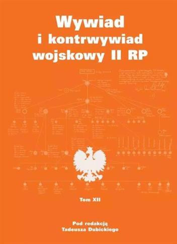WYWIAD I KONTRWYWIAD WOJSKOWY II RP. TOM 12