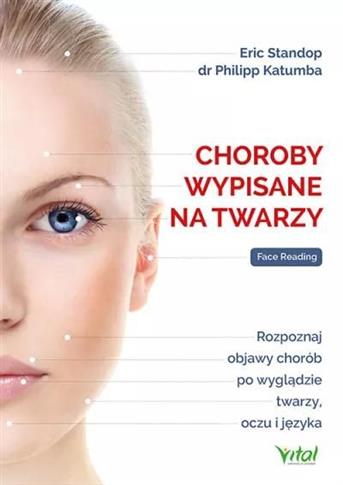 Choroby wypisane na twarzy. Rozpoznaj objawy choró