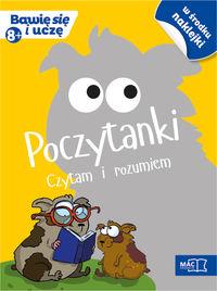 BAWIĘ SIĘ I UCZĘ. OŚMIOLATEK POCZYTANKI CZYTAM...