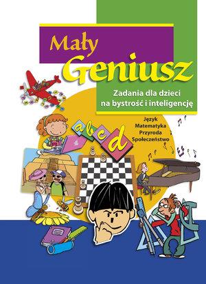 MAŁY GENIUSZ. ZADANIA DLA DZIECI NA BYSTROŚĆ I?