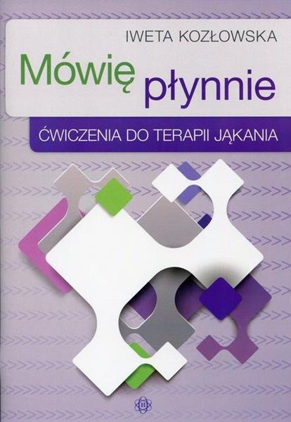 MÓWIĘ PŁYNNIE. ĆWICZENIA DO TERAPII JĄKANIA